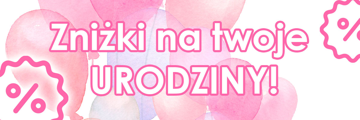 Zniżki na twoje urodziny!